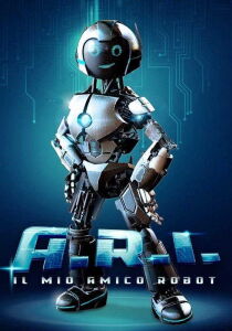 A.R.I. – Il mio amico robot streaming