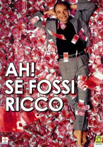 Ah! Se fossi ricco streaming