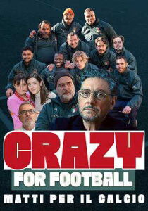 Crazy for football - Matti per il calcio streaming