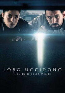 Loro Uccidono – Nel buio della mente streaming