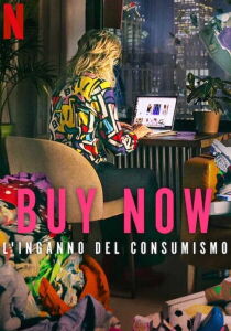 Buy Now: l'inganno del consumismo streaming