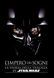 L'Impero dei sogni: La storia della trilogia di Star Wars [Sub-ITA] streaming