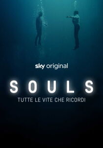 Souls - Tutte le vite che ricordi streaming