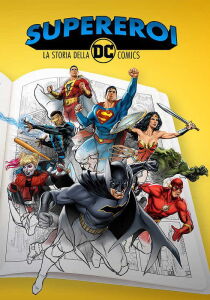 Supereroi - La storia della DC Comics streaming