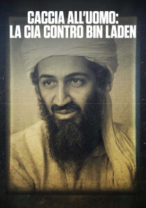 Caccia all'uomo - La CIA contro Bin Laden streaming