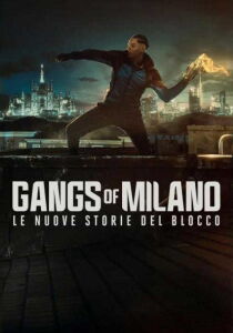 Gangs of Milano – Le nuove storie del Blocco streaming