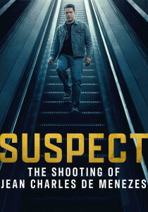 Suspect: The Shooting of Jean Charles De Menezes streaming
