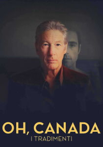 Oh, Canada - I Tradimenti streaming