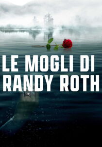 Le mogli di Randy Roth streaming