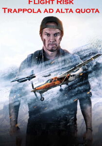Flight Risk – Trappola ad alta quota streaming