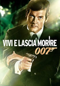 007 - Vivi e lascia morire streaming