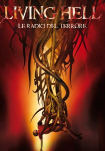 Living hell - Le radici del terrore streaming
