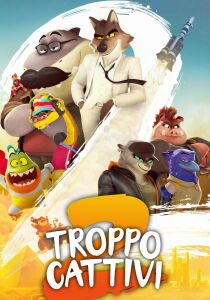 Troppo cattivi 2 streaming
