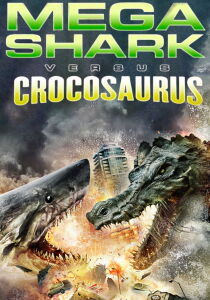 Mega Shark vs. Crocosaurus streaming