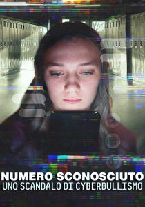 Numero sconosciuto - Uno scandalo di cyberbullismo streaming