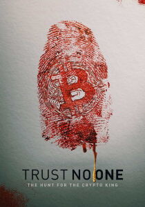 Trust No One - The Hunt For The Crypto King streaming