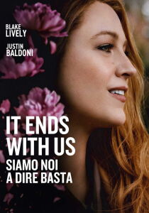 It Ends with Us - Siamo noi a dire basta streaming