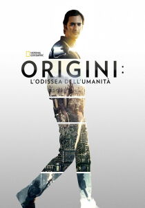 Origini - L'Odissea dell'umanità streaming