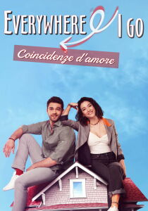 Everywhere I go - Coincidenze d'amore streaming