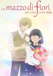 Un mazzo di fiori per una come me [Sub-ITA] streaming