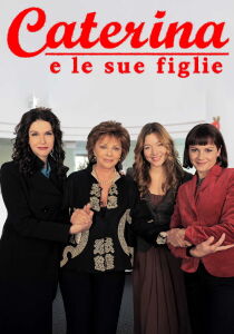 Caterina e le sue figlie streaming