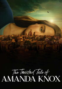 The Twisted Tale of Amanda Knox [Sub-ITA] streaming